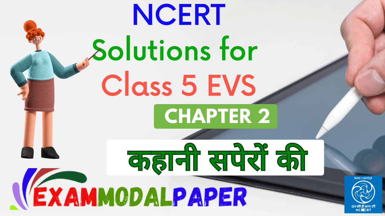 NCERT solutions for class 5 evs chapter 2 कहानी सपेरों की