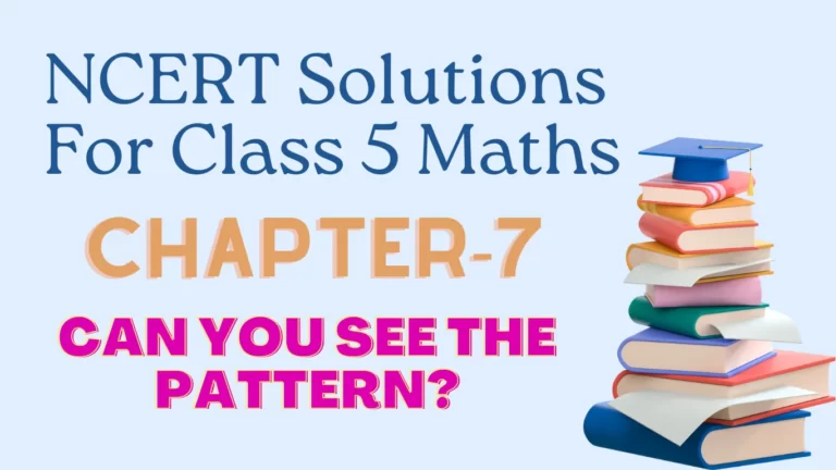 NCERT Solutions for class 5 Maths chapter 7 Can You See the Pattern?